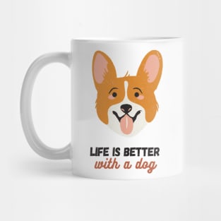 Life is Better With A Dog - Dog Lover Design Mug